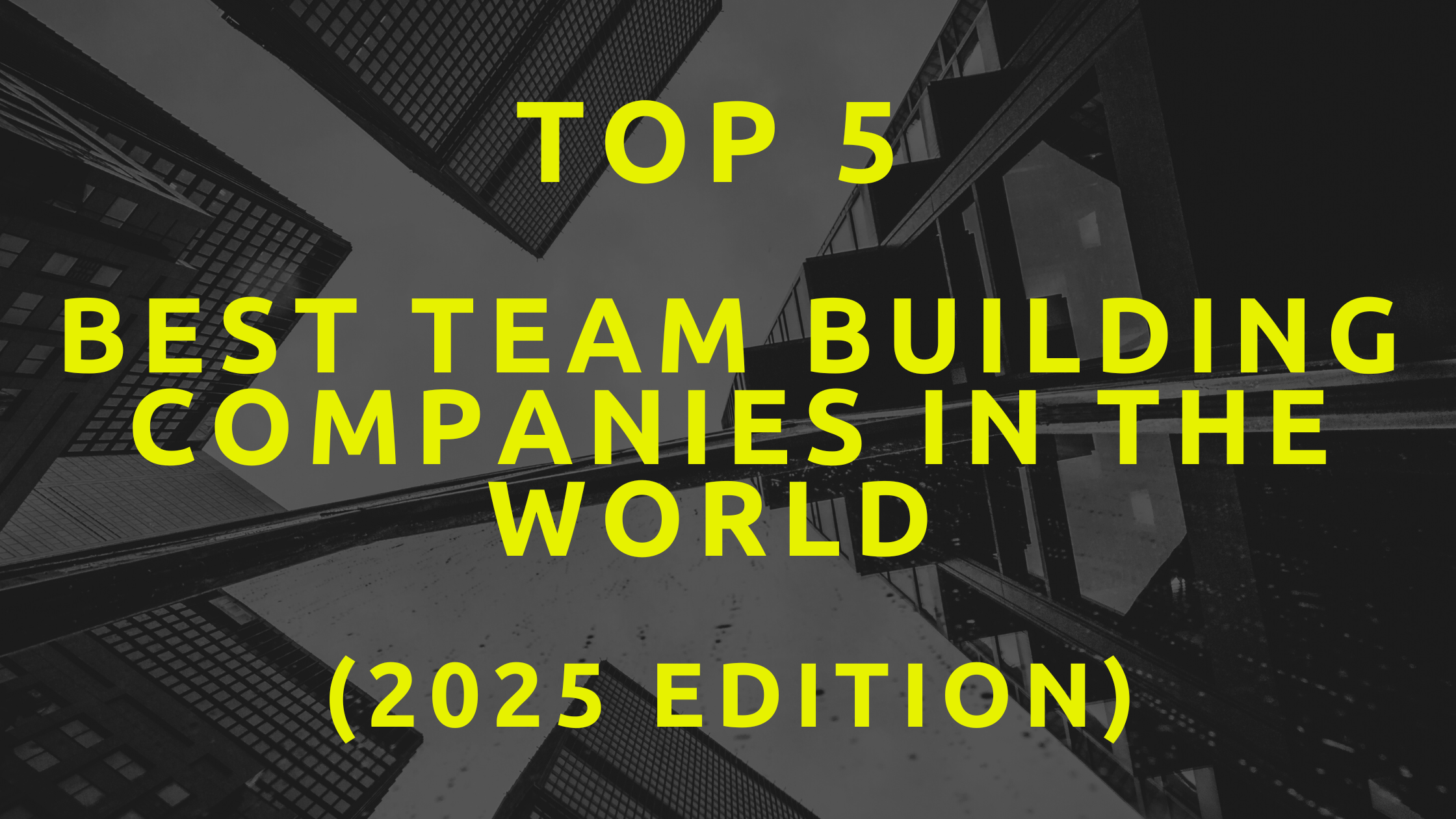 Top 5 team building companies in the world 2025 — featuring leaders like TeamBonding (USA), Catalyst Global, GoTezu (India/Dubai/Thailand), and more. Explore global employee engagement trends.